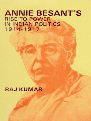 cover image of Annie Besant's Rise to Power in Indian Politics 1914-1917